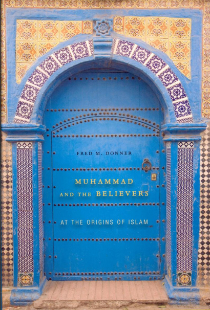 Muhammad and the Believers: At the Origins of Islam